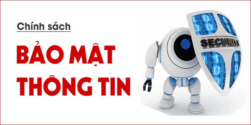 Chính sách bảo mật là yếu tố quan trọng tạo niềm tin tuyệt đối